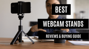 BEST WEBCAM STANDS