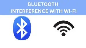 Bluetooth Interference With Wi-Fi