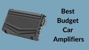 Best Budget Car Amplifiers