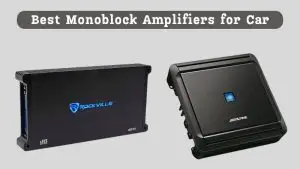 Best Monoblock Amplifiers for Car