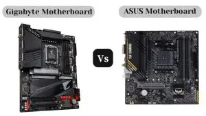 Gigabyte Vs ASUS Motherboard