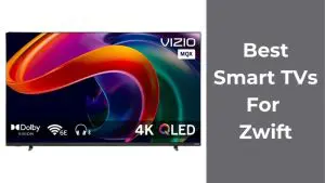 Best Smart TVs for Zwift