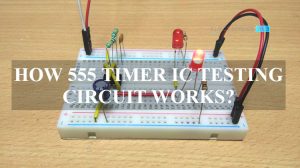 555 Timer IC Testing Circuit Featured Image
