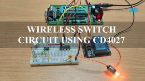Wireless Switch Circuit using CD4027 Featured Image