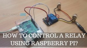 How to Control a Relay using Raspberry Pi Featured Image