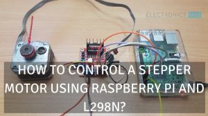 Raspberry Pi Stepper Motor Control using L298N Featured Image1