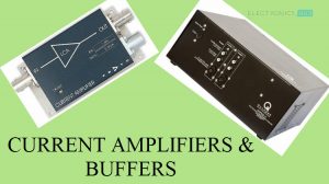 Current Amplifiers and Buffers Featured Image