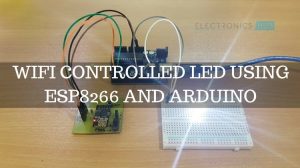 WiFi Controlled LED using ESP8266 and Arduino Featured Image