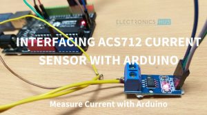 Interfacing ACS712 Current Sensor with Arduino Featured Image