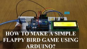 DIY Flappy Bird Game using Arduino Featured Image