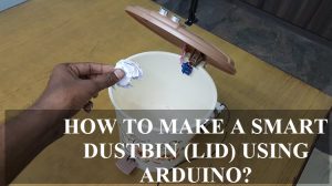 How to Make a Smart Dustbin using Arduino Featured Image