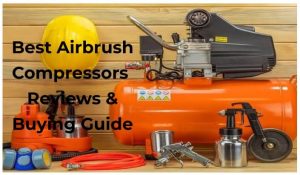 Best Airbrush Compressors 