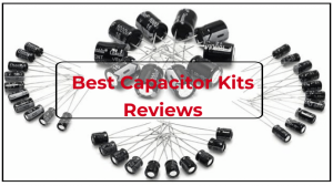 Best Capacitor Kit Reviews