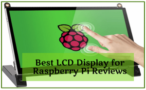 Best LCD Display for Raspberry pi