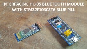 Interfacing HC-05 Bluetooth with STM32F103C8T6 Featured Image