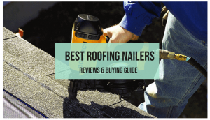 BEST ROOFING NAILERS