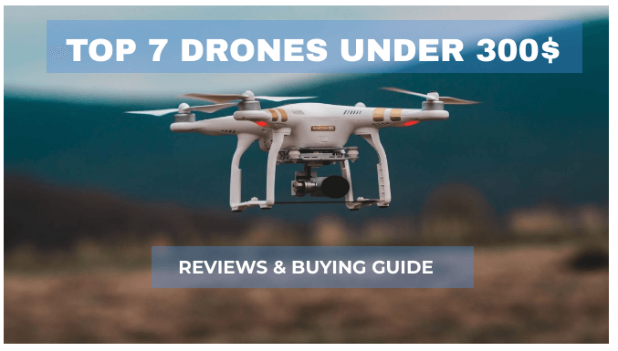 good drones under 300