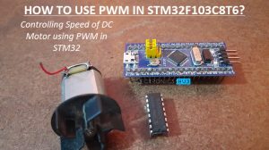 How to use PWM in STM32F103C8T6 Featured Image