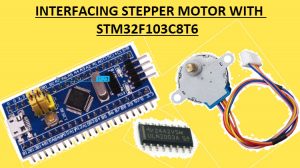 Interfacing Stepper Motor with STM32F103C8T6 Featured Image