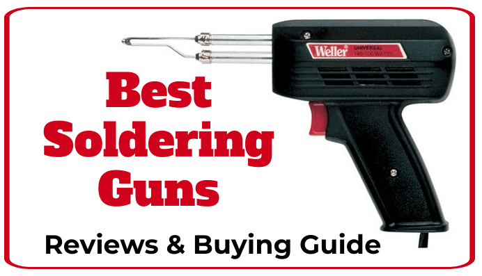 The 5 Best Soldering Guns Reviews And Buying Guide