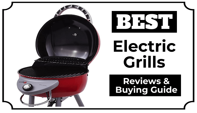 The 7 Best Electric Grills Reviews And, Are Outdoor Electric Grills Good