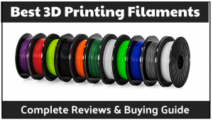 Best 3D Printing Filaments