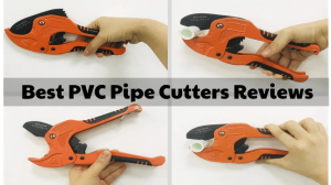 Best PVC Pipe Cutters