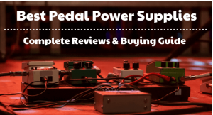 Best Pedal Power Supplies