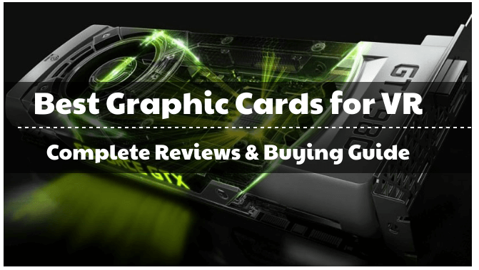 Best Graphics Cards for VR 2023 Reviews and Guide - ElectronicsHub