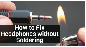 How to Fix Headphones without Soldering