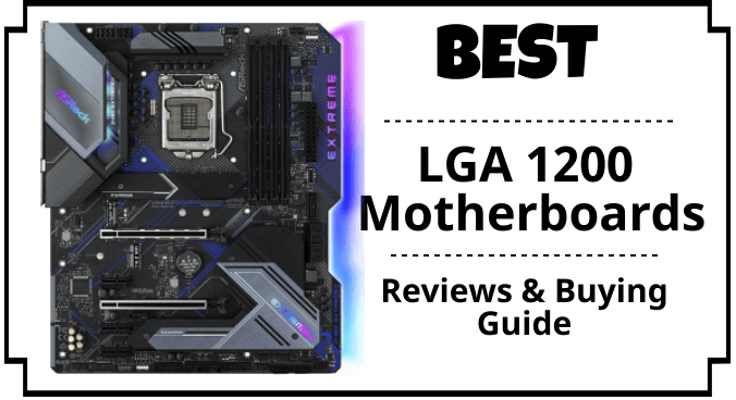 The Best LGA 1200 Motherboards 2024 Reviews & Buying Guide - ElectronicsHub  USA