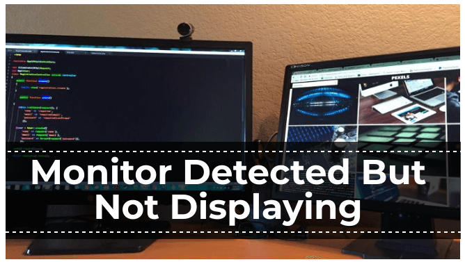 Monitor Detected But Not Displaying - Electronics Hub