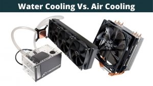 Water Cooling Vs. Air Cooling