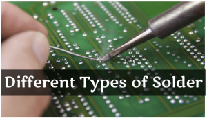What are the Different Types of Solder