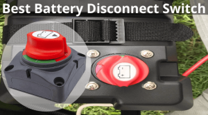 Best Battery Disconnect Switch