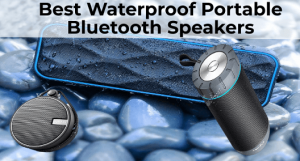 Best Waterproof Portable Bluetooth Speakers