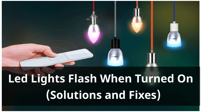 Led Lights Flash When Turned On, How To Fix A Light Fixture That Won T Turn On