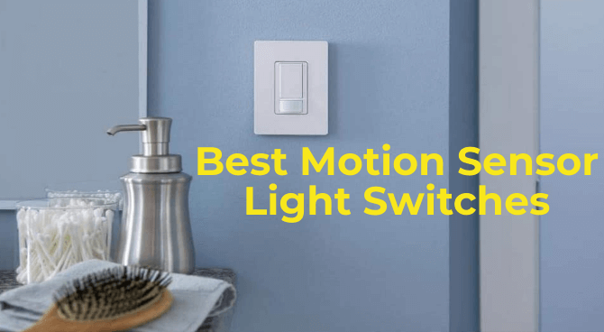 7 Best Motion Sensor Light Switches In, Best Motion Sensor Light Switch For Bathroom