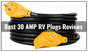 Best 30 AMP RV Plugs