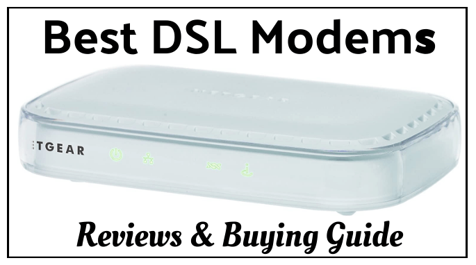 The 7 Best DSL 2023 Reviews & Buying Guide - ElectronicsHub