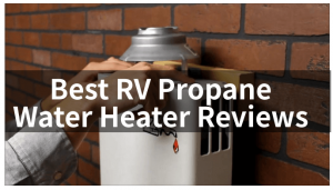 Best RV Propane Water Heater