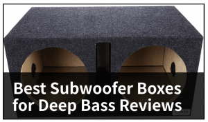 Best Subwoofer Boxes for Deep Bass