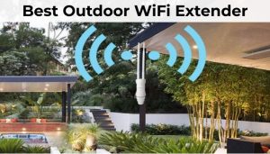 Best outdoor WiFi Extender