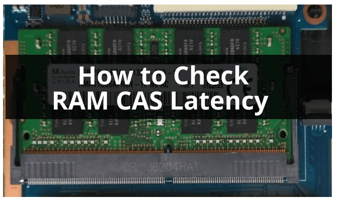 Overlevelse krig tro på How to Check RAM CAS Latency - Electronics Hub