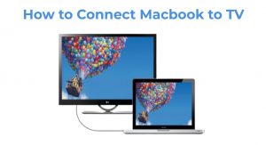 How to Connect Macbook to TV