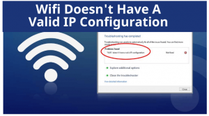 Wifi Doesnt Have A Valid IP Configuration