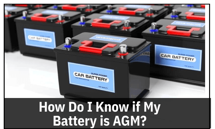 letterlijk argument Vooravond How Do I Know if My Battery is AGM? - ElectronicsHub