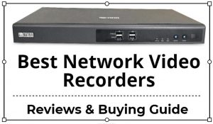 Best Network Video Recorders