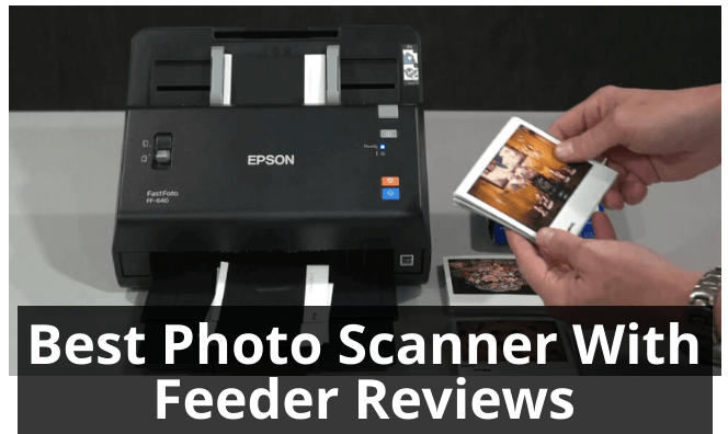 Toevallig Subtropisch beu Best Photo Scanner With Feeder : Reviews & Buying Guide - ElectronicsHub