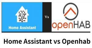 Openhab vs Home Assistant
